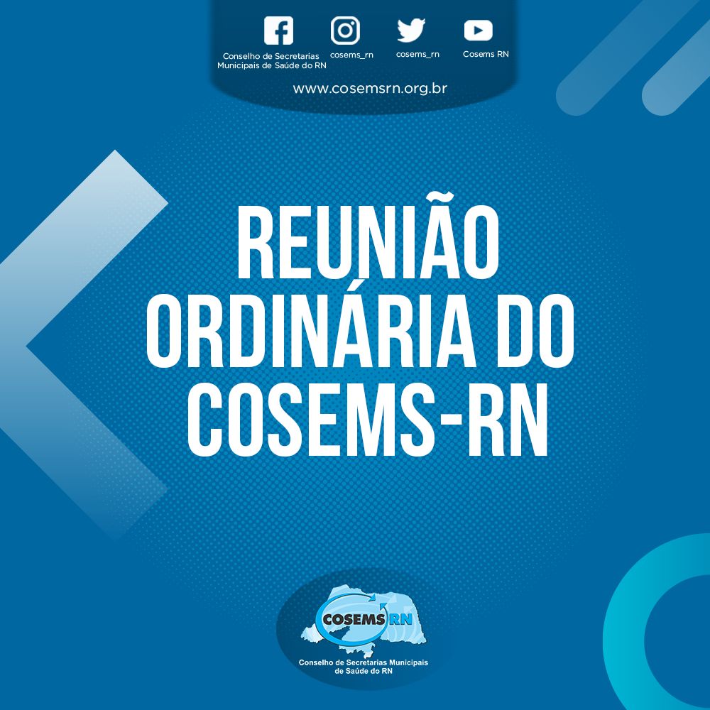 COSEMS-RN REALIZARÁ 252ª REUNIÃO ORDINÁRIA NA PRÓXIMA QUARTA-FEIRA