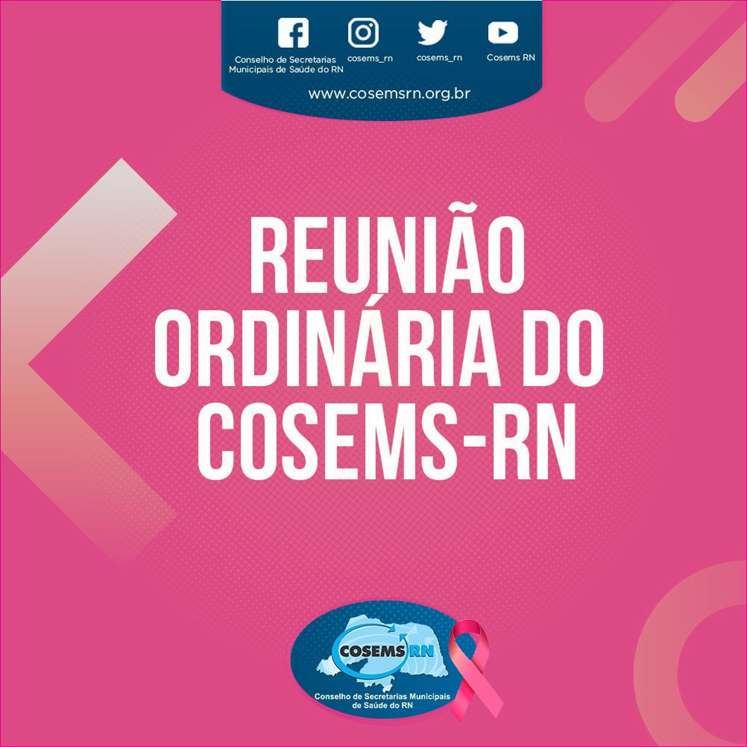 AVISO DE PAUTA: COSEMS-RN REALIZARÁ 253ª REUNIÃO ORDINÁRIA NESTA QUARTA-FEIRA