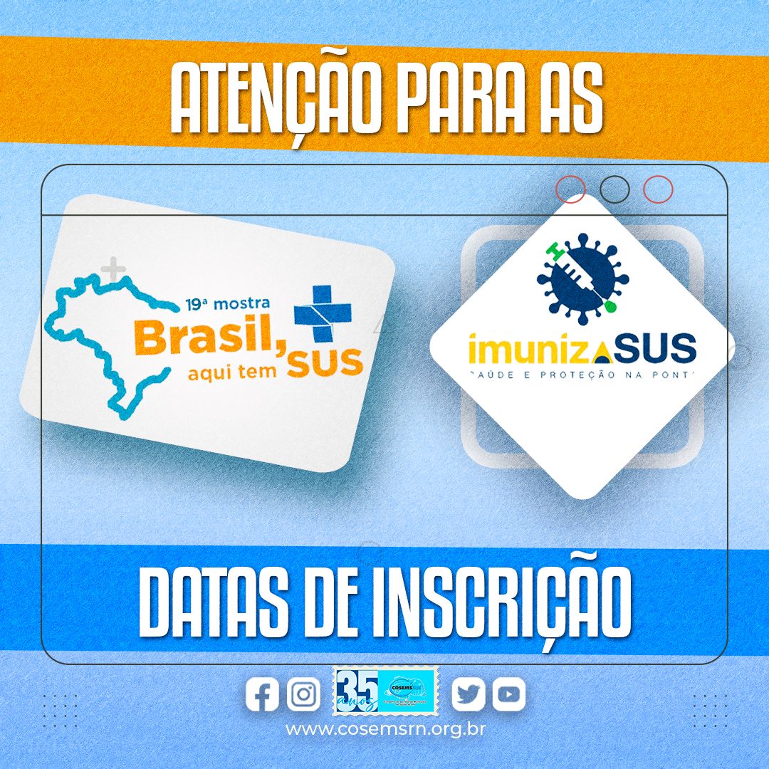 INSCRIÇÕES: 19ª MOSTRA “BRASIL, AQUI TEM SUS” E II OFICINA IMUNIZASUS