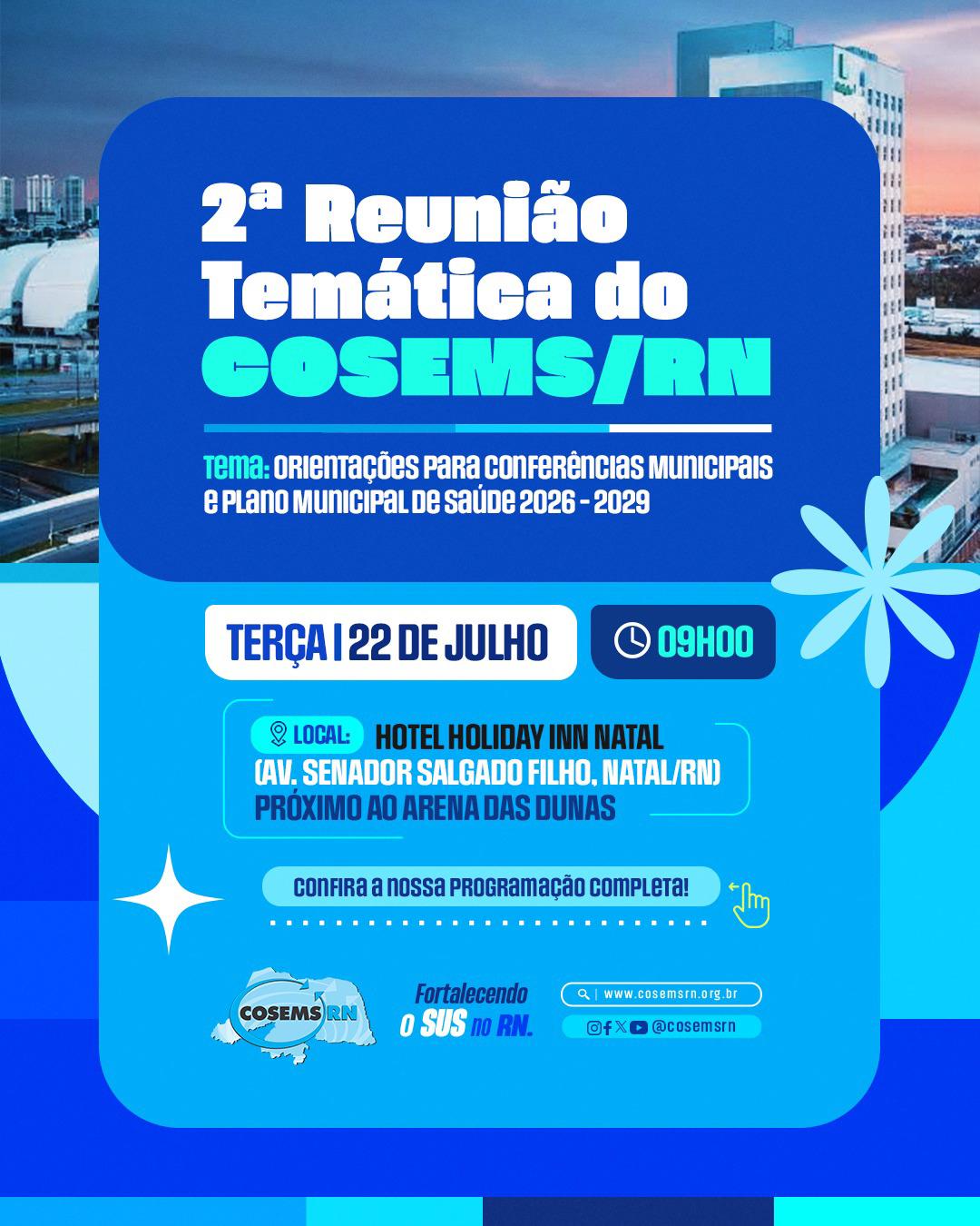 Cosems-RN promove 2ª Reunião Temática de 2025 com foco nas Conferências Municipais e no Plano de Saúde 2026-2029 Cosems-RN promove 2ª Reunião Temática de 2025 com foco nas Conferências Municipais e no Plano de Saúde 2026-2029